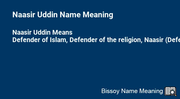 Naasir Uddin Name Meaning